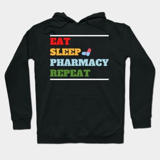 Pharmacist Routine; Eat, Sleep, Pharmacy, Repeat Hoodie